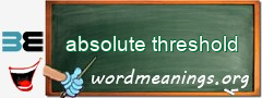 WordMeaning blackboard for absolute threshold